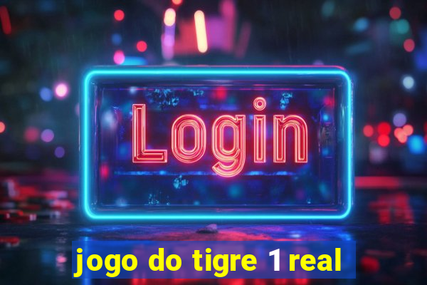 jogo do tigre 1 real